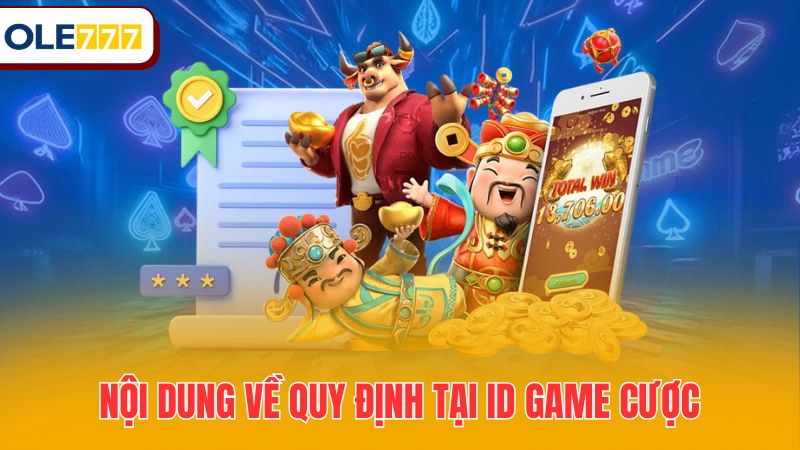 Nội dung về quy định tại ID game cược
